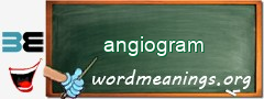 WordMeaning blackboard for angiogram